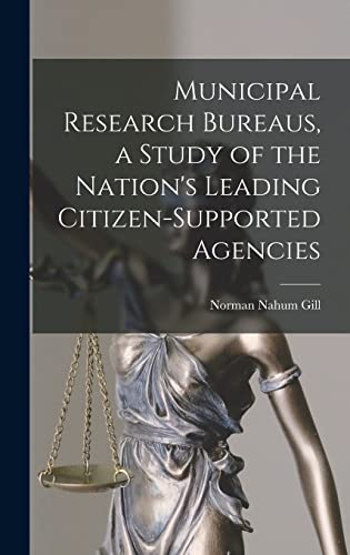 Municipal Research Bureaus, a Study of the Nation's Leading Citizen-su