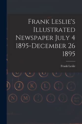Frank Leslie's Illustrated Newspaper July 4 1895-December 26 1895 cover