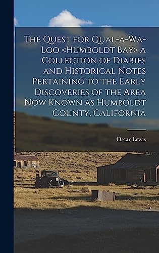 The Quest for Qual-a-wa-loo a Collection of Diaries and Historical Not