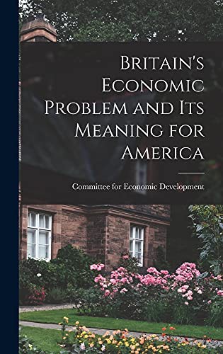 Britain's Economic Problem and Its Meaning for America
