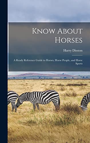Know About Horses; a Ready Reference Guide to Horses, Horse People, an