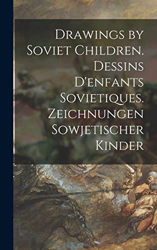 Drawings by Soviet Children. Dessins D'enfants Sovietiques. Zeichnunge cover