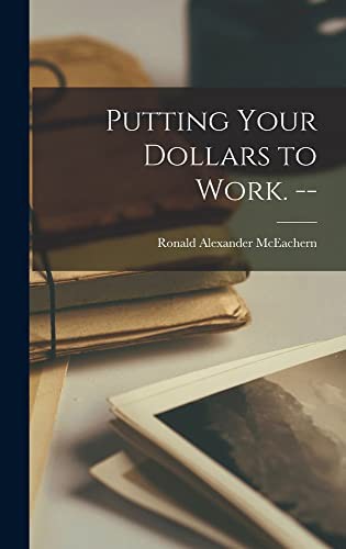 Putting Your Dollars to Work. -- cover art