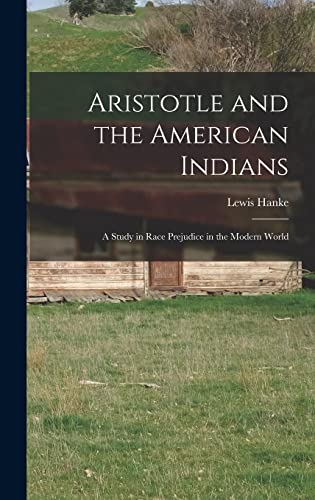 Aristotle and the American Indians; a Study in Race Prejudice in the M cover art
