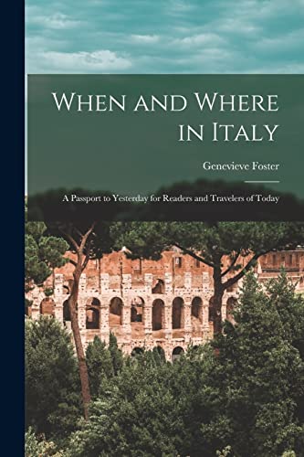 When and Where in Italy; a Passport to Yesterday for Readers and Trave cover art