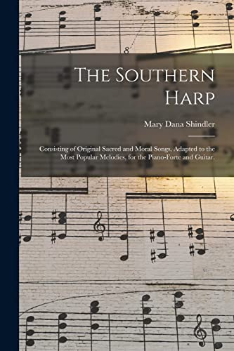 The Southern Harp; Consisting of Original Sacred and Moral Songs, Adap cover