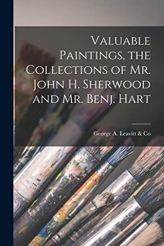 Valuable Paintings, the Collections of Mr. John H. Sherwood and Mr. Be cover
