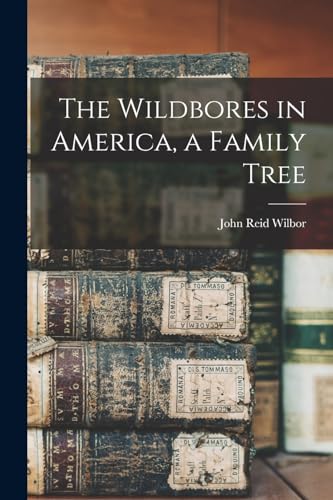 The Wildbores in America, a Family Tree cover