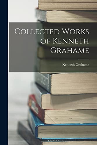 Collected Works of Kenneth Grahame cover