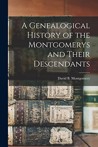 A Genealogical History of the Montgomerys and Their Descendants cover