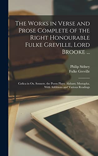 The Works in Verse and Prose Complete of the Right Honourable Fulke Gr cover