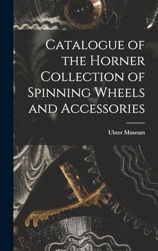 Catalogue of the Horner Collection of Spinning Wheels and Accessories cover