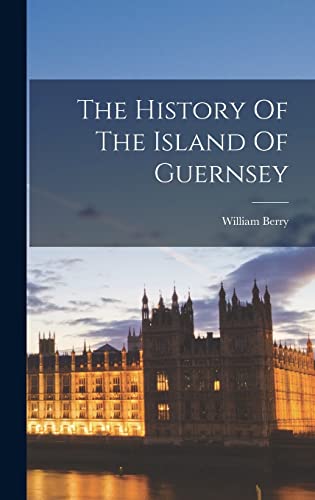The History Of The Island Of Guernsey cover