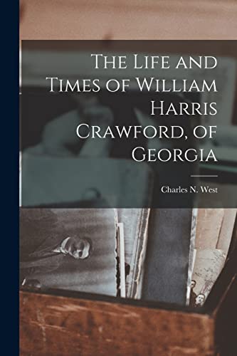 The Life and Times of William Harris Crawford, of Georgia cover