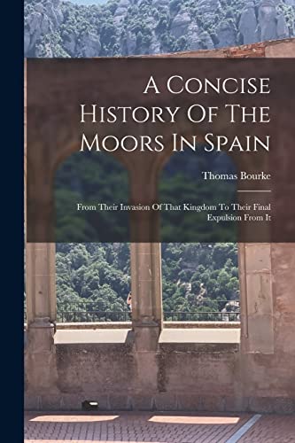 A Concise History Of The Moors In Spain cover