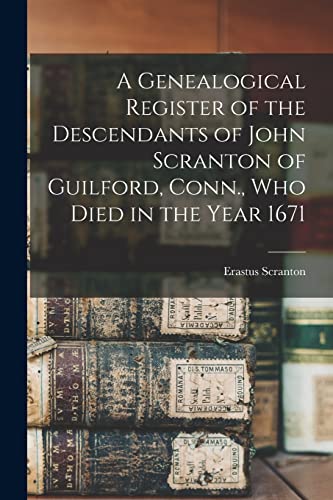 A Genealogical Register of the Descendants of John Scranton of Guilfor cover