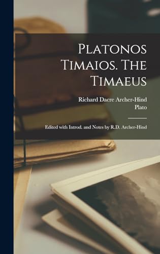 Platonos Timaios. The Timaeus; edited with introd. and notes by R.D. A cover