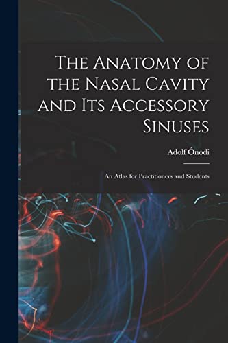The Anatomy of the Nasal Cavity and Its Accessory Sinuses cover