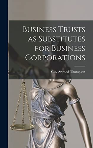 Business Trusts as Substitutes for Business Corporations cover