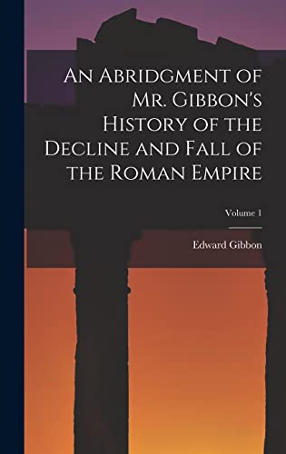 An Abridgment of Mr. Gibbon's History of the Decline and Fall of the R cover