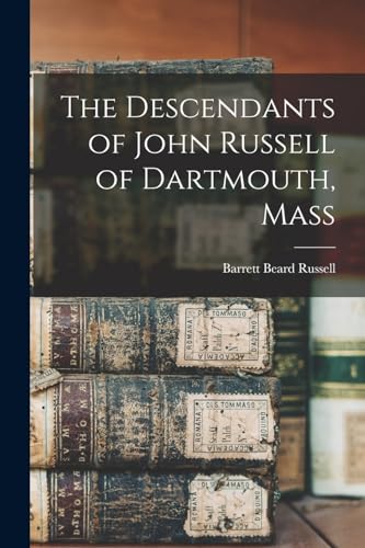 The Descendants of John Russell of Dartmouth, Mass cover