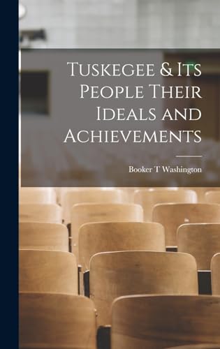 Tuskegee & Its People Their Ideals and Achievements cover