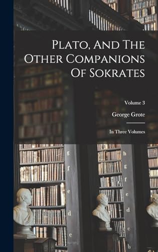 Plato, And The Other Companions Of Sokrates cover