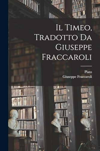 Il Timeo, tradotto da Giuseppe Fraccaroli cover