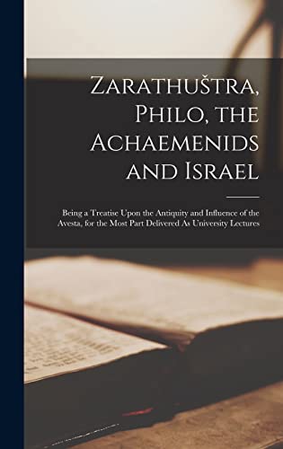 Zarathustra, Philo, the Achaemenids and Israel cover