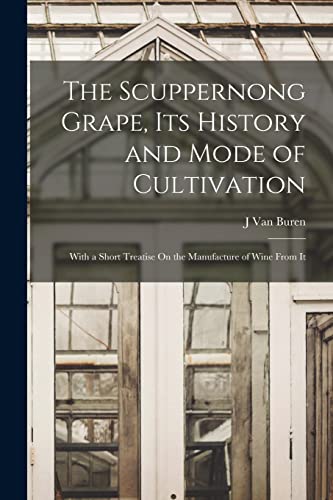 The Scuppernong Grape, Its History and Mode of Cultivation cover