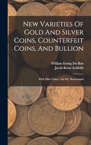 New Varieties Of Gold And Silver Coins, Counterfeit Coins, And Bullion cover