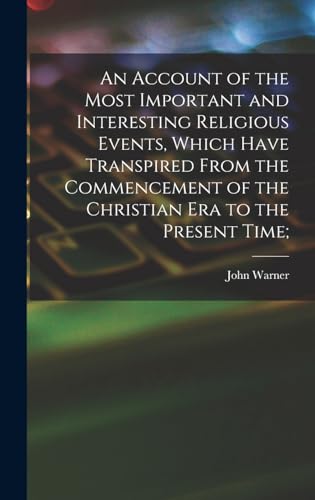 An Account of the Most Important and Interesting Religious Events, Whi cover
