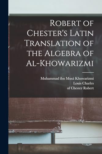 Robert of Chester's Latin translation of the Algebra of al-Khowarizmi cover