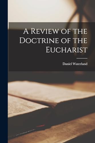 A Review of the Doctrine of the Eucharist cover