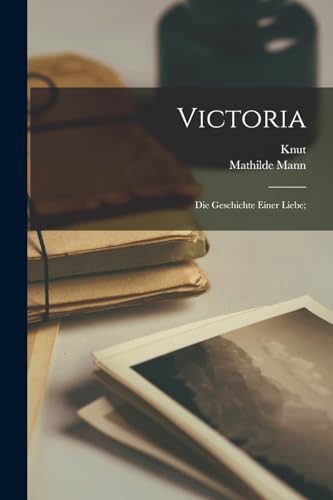 Victoria; die Geschichte einer Liebe; cover