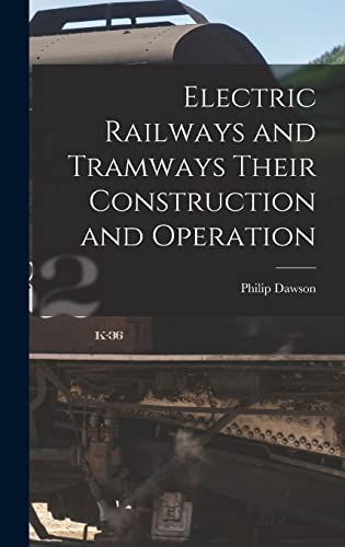Electric Railways and Tramways Their Construction and Operation cover