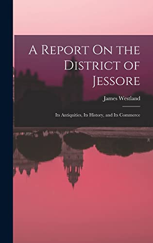 A Report On the District of Jessore cover
