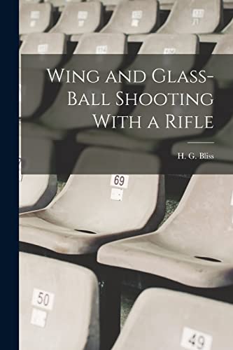 Wing and Glass-ball Shooting With a Rifle cover