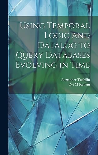 Using Temporal Logic and Datalog to Query Databases Evolving in Time cover