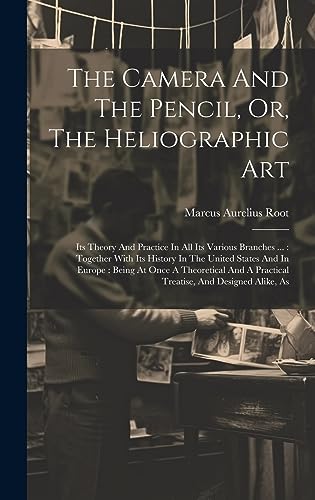 The Camera And The Pencil, Or, The Heliographic Art cover