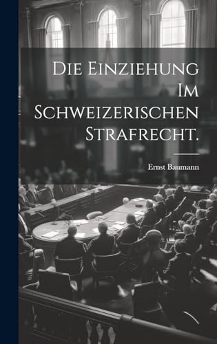 Die Einziehung im schweizerischen Strafrecht. cover