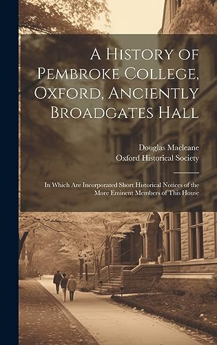 A History of Pembroke College, Oxford, Anciently Broadgates Hall cover