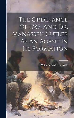 The Ordinance Of 1787, And Dr. Manasseh Cutler As An Agent In Its Form cover