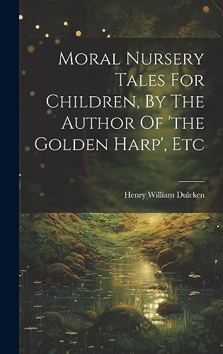 Moral Nursery Tales For Children, By The Author Of 'the Golden Harp', cover