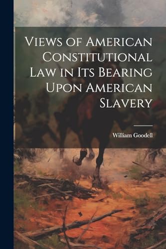 Views of American Constitutional Law in its Bearing Upon American Slav cover