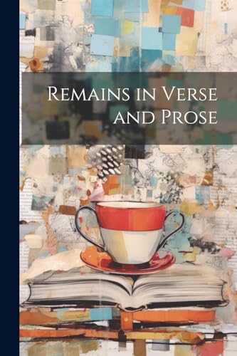 Remains in Verse and Prose cover
