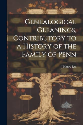 Genealogical Gleanings, Contributory to a History of the Family of Pen cover