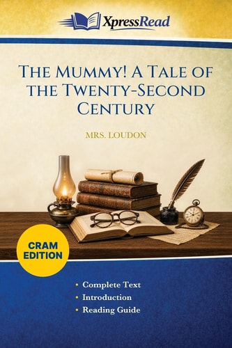 The Mummy! A Tale of the Twenty-Second Century (Cram Edition)