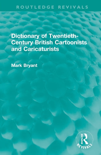 Dictionary of Twentieth-Century British Cartoonists and Caricaturists cover