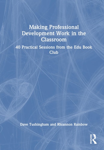 Making Professional Development Work in the Classroom: 40 Practical Sessions from the Edu-Book Club cover